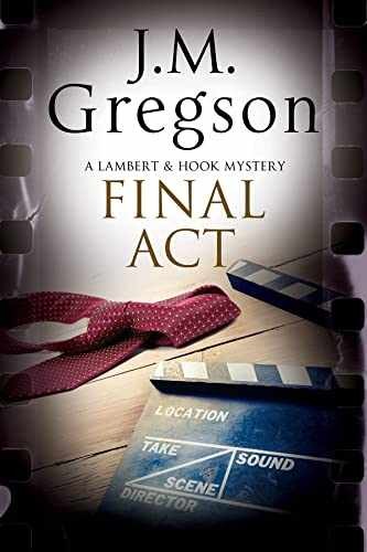 Final Act (A Lambert & Hook Mystery, – Hardcover, by Gregson J. M. – Very Good b