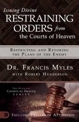 Issuing Divine Restraining Orders from Courts of Heaven: Restricting and – GOOD