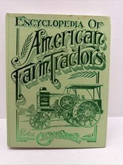 Encyclopedia Of American FARM TRACTORS – C. H. Wendel – illustrated hb BOOK