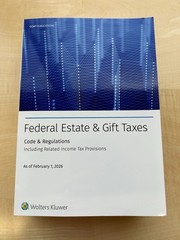 Federal Estate and Gift Taxes: Code and Regulations 2026 Edition Wolter Kluwer