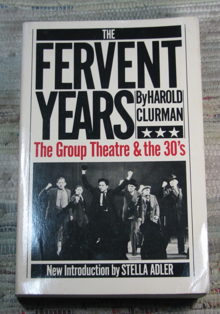 THE FERVENT YEARS The Group Theatre & the 30’s by Harold Clurman 1983 Paperback