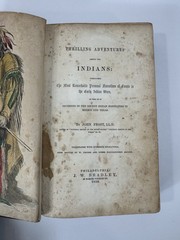 Thrilling Adventures Among the Indians, Comprising the Most.