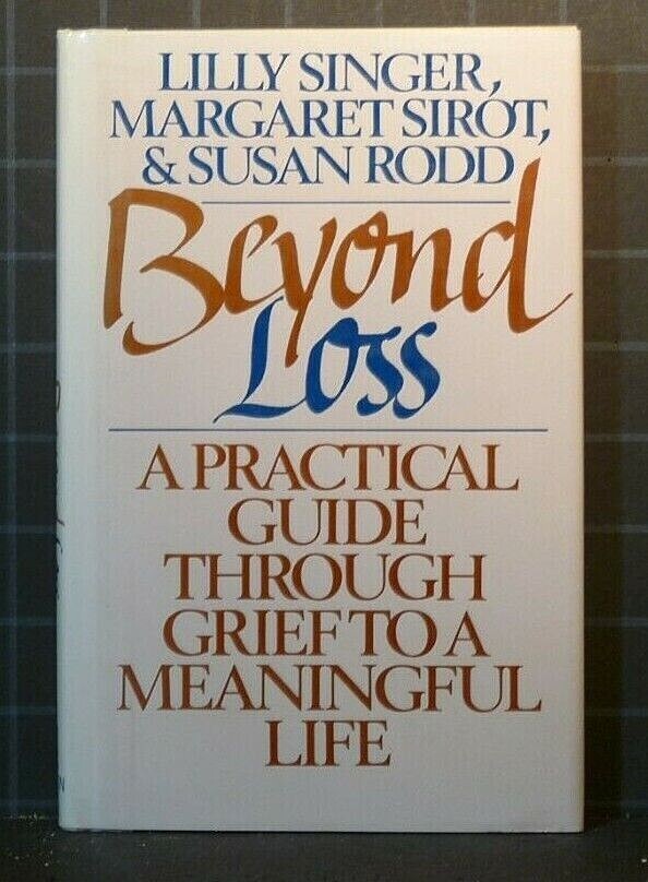Beyond Loss : A Practical Guide Through Grief to a Meaningful Life 1408