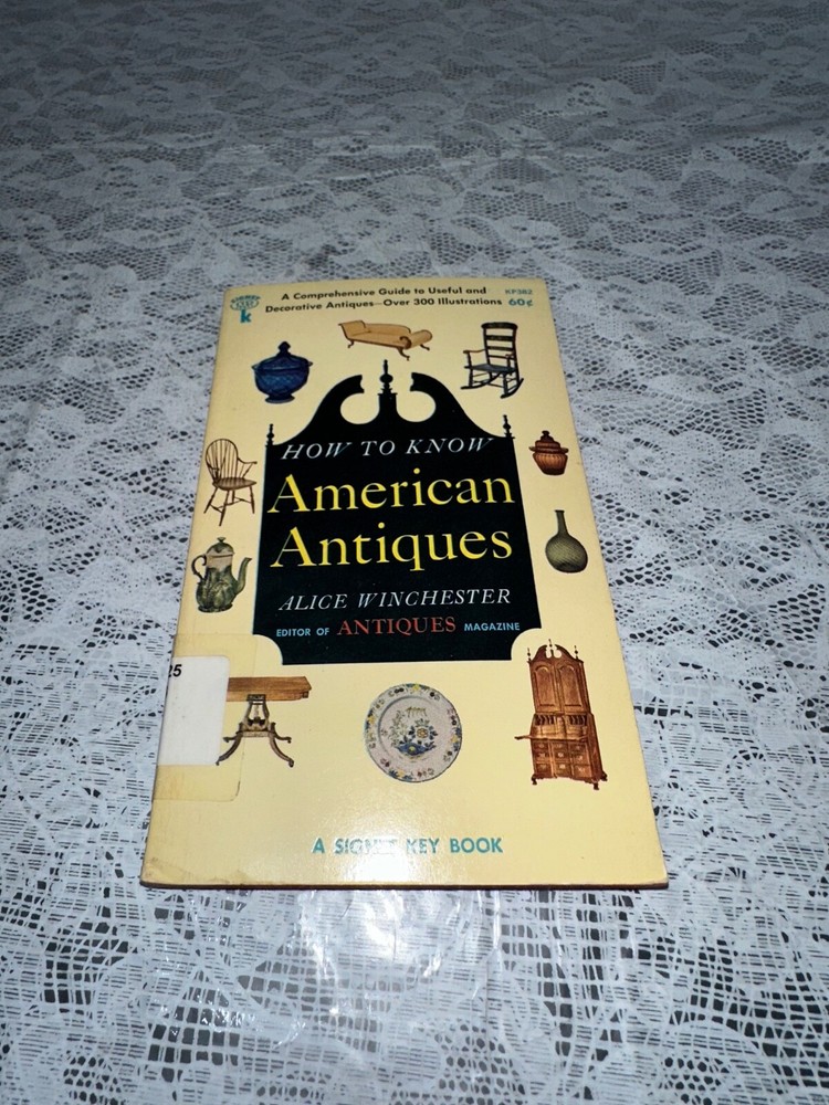 How To Know American Antiques Alice Winchester 1951 Paperback.