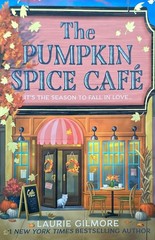 Pumpkin Spice Café (Dream Harbor, Book 1) by Laurie Gilmore