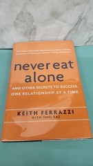 Never Eat Alone: And Other Secrets to Success, One Relationship a… by Tahl Raz