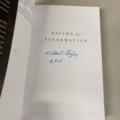 Saving The Reformation: The Pastoral Theology o… by W. Robert Godfrey Signed