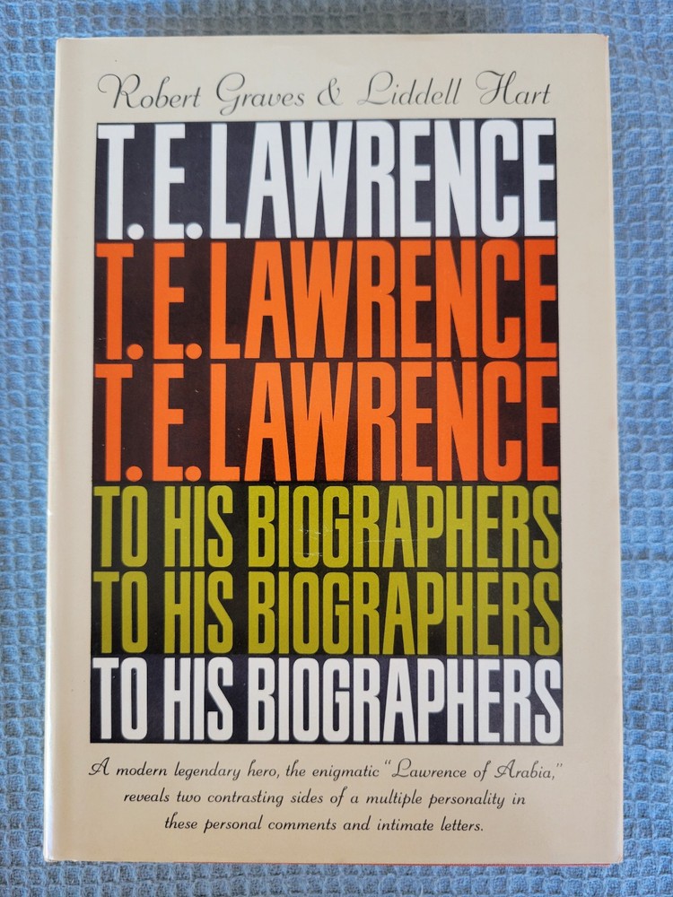 1963. 1st Ed. T. E. Lawrence To His Biographers Robert Graves Liddell Hart HCDJ