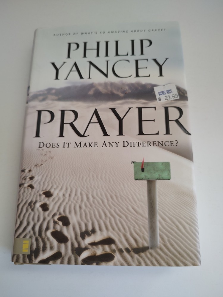 Prayer: Does It Make Any Difference? by Philip Yancey (2006, Hardcover)