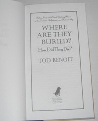 Where Are They Buried? Tod Benoit…2003 HC…approx 560 pages..printed USA…no