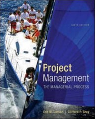 Project Management: The Managerial Process by Clifford F. Gray; Erik W. Larson