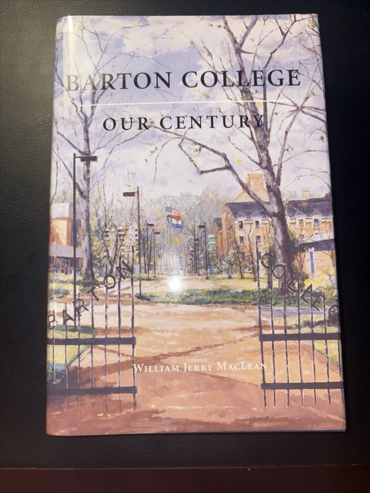 Signed Barton College Our Century Wilson NC College History Centennial Alumni HC
