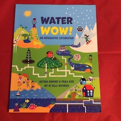 A Visual Exploration Ser.: Water Wow! : A Visual Exploration by Antonia Banyard