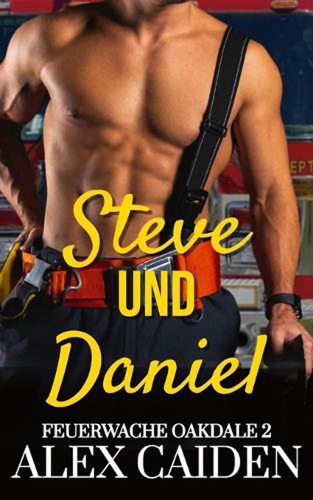 Steve und Daniel: Feuerwache Oakdale 2 (MM Instalove) by Alex Caiden Paperback B