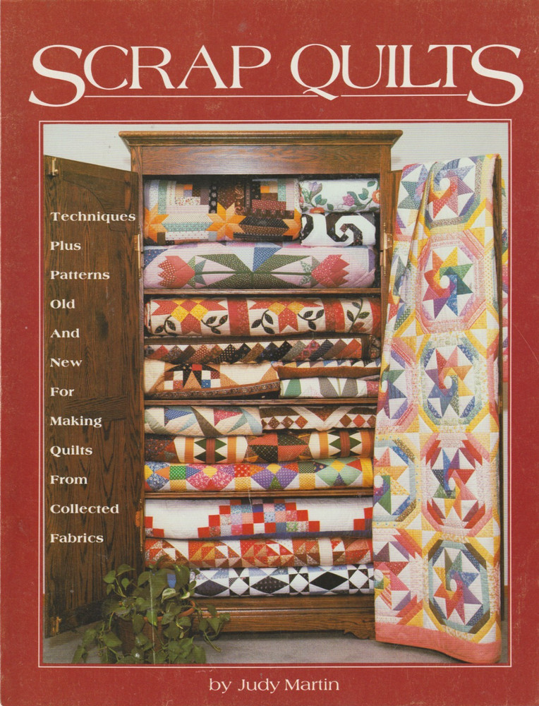 SCRAP QUILTS Techniques & Patterns -20 Quilts & 72 Block Patterns by Judy Martin