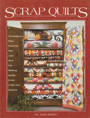 SCRAP QUILTS Techniques & Patterns -20 Quilts & 72 Block Patterns by Judy Martin