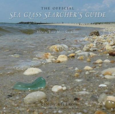 The Official Sea Glass Searcher’s Guide: How to Find Your Own Treasures from…