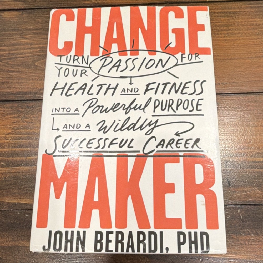 John Berardi Change Maker Hardcover BenBella Books 2019 Health & Fitness