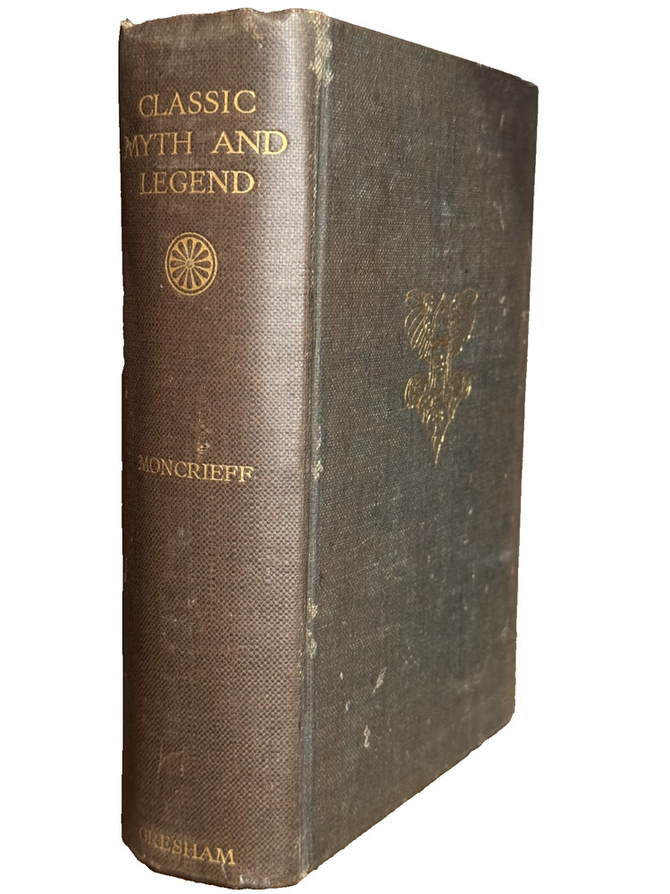 CLASSIC MYTH AND LEGEND by A. R. Hope Moncrieff -Large Volume, Rare, Beautiful