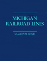 Michigan Railroad Lines : Volumes 1 And 2 Hardcover Graydon M. Me