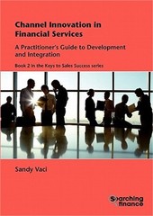 Channel Innovation in Financial Services: A Practitioner’s Guide to Development