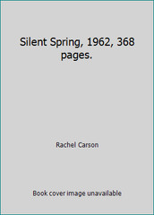 Silent Spring, 1962, 368 pages. by Rachel Carson