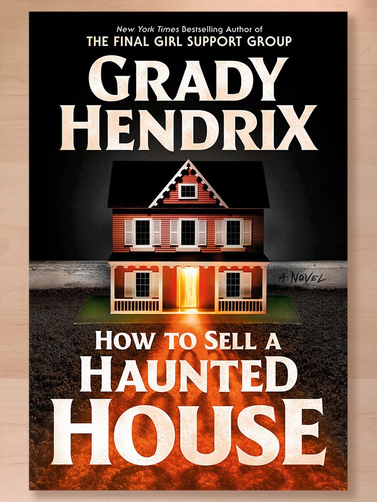 How to Sell a Haunted House by Grady Hendrix; Hardcover: 432 Pages (2023) New