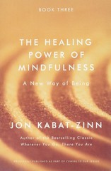 The Healing Power of Mindfulness: A New Way of Being – Kabat-Zinn PhD, Jon -…