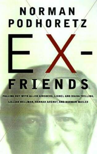 Ex-Friends: Falling Out with Allen Ginsberg, Lionel and Diana Trilling, L – GOOD