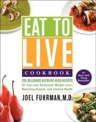 Eat to Live Cookbook: 200 Delicious Nutrient-Rich Recipes for Fast a – VERY GOOD