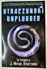 STRACZYNSKI UNPLUGGED. J. MICHAEL STRACZYNSKI. IBOOKS. 2004. GOOD/VERY GOOD