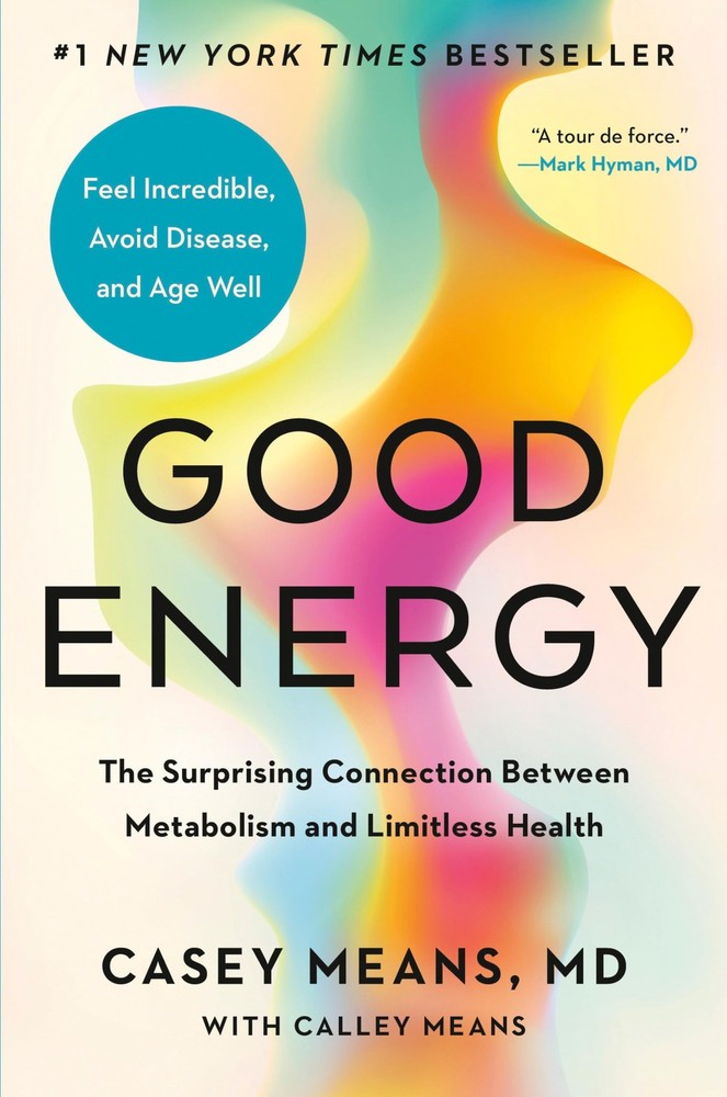 Good Energy: The Surprising Connection Between Metabolism and Limitless Heal…