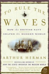 P. S. Ser.: To Rule the Waves : How the British Navy Shaped the Modern World by