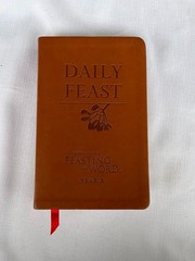 Daily Feast : Meditations from Feasting on the Word (Years A, B and C together)