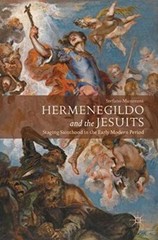 Hermenegildo and the Jesuits: Staging Sainthood in the Early