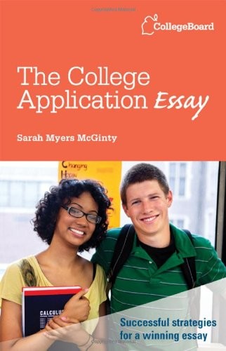 The College Application Essay: All-New Fifth Edition by McGinty, Sarah Myers