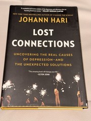 Lost Connections by Johann Hari (2018, Hardcover)