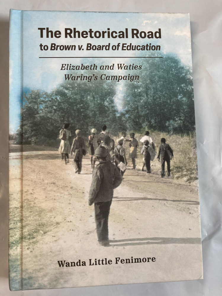 The Rhetorical Road to Brown v. Board of Education: Elizabeth and Waties SIGNED!