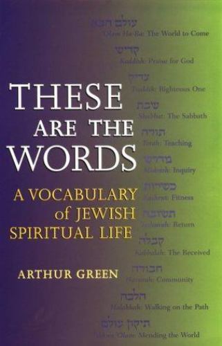 These Are the Words: A Vocabulary of Jew- 9781580231077, Arthur Green, paperback