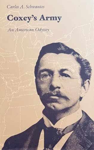 Coxey’s Army: An American – Hardcover, by Schwantes Carlos A. – Very Good g