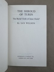 Shroud of Turin : The Burial Cloth of Jesus Christ?; Ian Wilson, 1978, BCE, HC