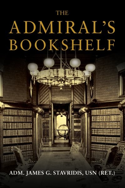Admiral’s Bookshelf, Hardcover by Stavridis, James G., Brand New, Free shippi…