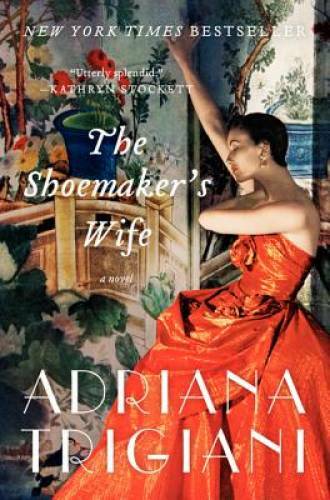 The Shoemaker’s Wife: A Novel – Paperback By Trigiani, Adriana – GOOD