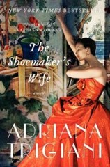 The Shoemaker’s Wife: A Novel – Paperback By Trigiani, Adriana – GOOD