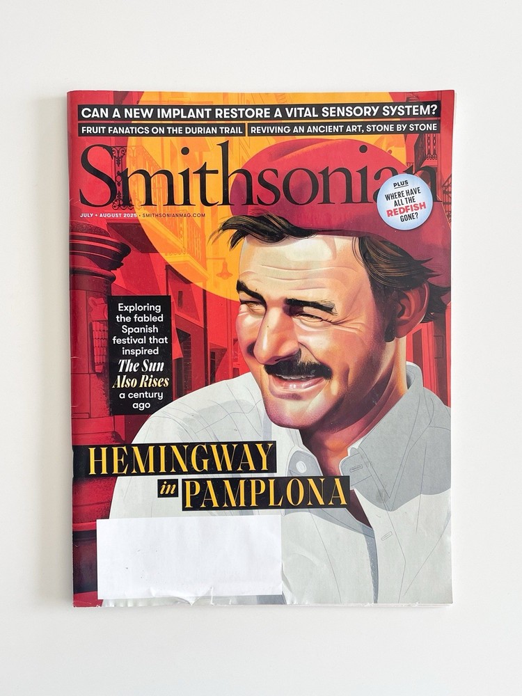 Smithsonian Magazine JULY AUGUST 2025 HEMINGWAY IN PAMPLONA