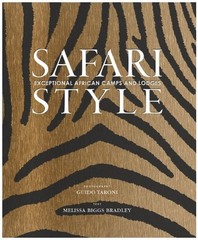 Safari Style: Exceptional African Camps and Lodges–Stunning Hardcover 2021