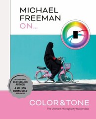 Michael Freeman on Color and Tone: The Ultimate Photography Masterclass by Free