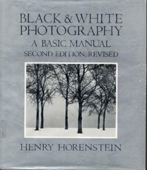 BLACK AND WHITE PHOTOGRAPHY: A BASIC MANUAL By Henry Horenstein – Hardcover *VG*
