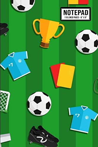 Soccer Notepad: Soccer Small Lined Notepad / Notebook | 110 Pages | 6 x 9
