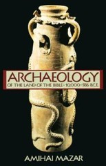 Archaeology of the Land of the Bible: 10,000-586 B.C.E. (Anchor Bible Ref – GOOD